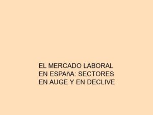 El Mercado Laboral en España: Sectores en Auge y en Declive