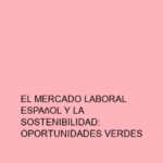 El Mercado Laboral Español y la Sostenibilidad: Oportunidades Verdes