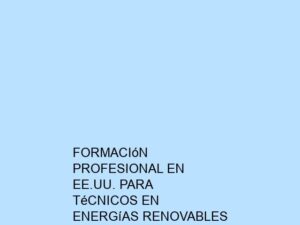 Formación Profesional en EE.UU. para Técnicos en Energías Renovables y Sostenibilidad