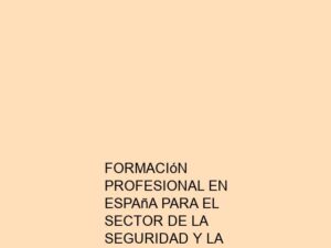 Formación Profesional en España para el Sector de la Seguridad y la Protección