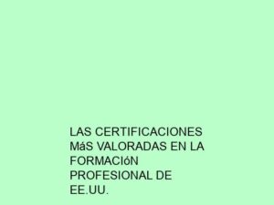Las Certificaciones Más Valoradas en la Formación Profesional de EE.UU.