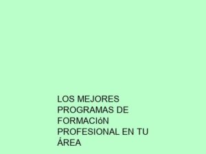 Los Mejores Programas de Formación Profesional en tu Área