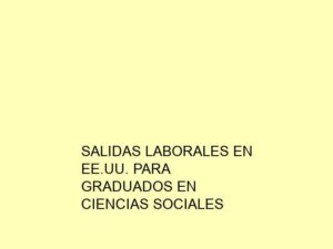 Salidas Laborales en EE.UU. para Graduados en Ciencias Sociales