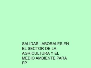 Salidas Laborales en el Sector de la Agricultura y el Medio Ambiente para FP