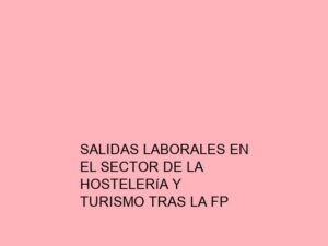 Salidas Laborales en el Sector de la Hostelería y Turismo tras la FP